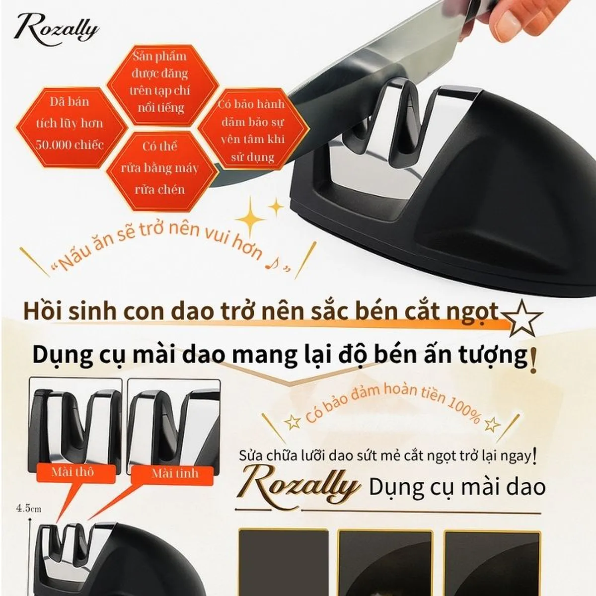 Rozally 2 bước mài:荒研ぎ và仕上げ; xử lý dao sứt, hoàn thiện lưỡi; bảo hành 12 tháng; rửa máy rửa chén. ceramic sharpener